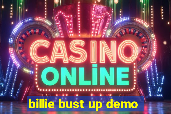 billie bust up demo